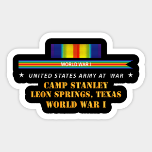 Camp Stanley, Leon Springs TX  w SVC WWI X 300 Sticker